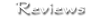 Reviews